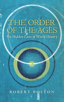 Hardcover The Order of the Ages: The Hidden Laws of World History (Revised) Book