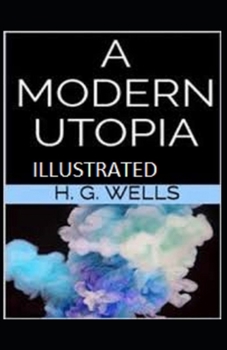 A Modern Utopia Illustrated