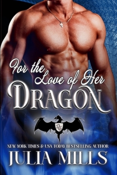 For the Love of Her Dragon - Book #4 of the Dragon Guards