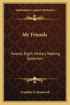 Paperback My Friends: Twenty Eight History Making Speeches Book