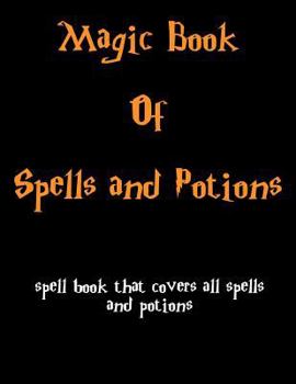 Paperback Magic Book of Spells and Potions: Spell Book That Cover All the Spells and Potions Book