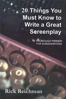Paperback 20 Things You Must Know to Write a Great Screenplay: A Thorough Primer for Screenwriters Book