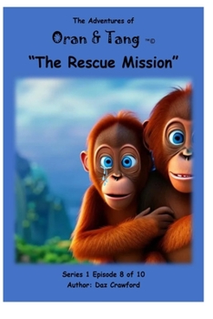 Paperback The Adventures of Oran & Tang: The Rescue Mission Book