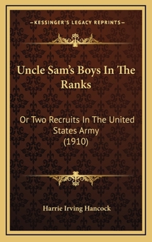 Uncle Sam's Boys in the Ranks or Two Recruits in the United States Army - Book #1 of the Uncle Sam's Boys