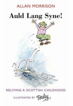 Paperback Auld Lang Syne: Reliving Your Scottish Childhood Book