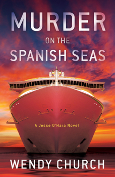 Murder on the Spanish Seas - Book #1 of the Jesse O'Hara