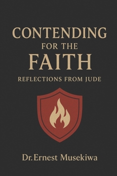 Contending for the Faith: Reflections on the Book of Jude
