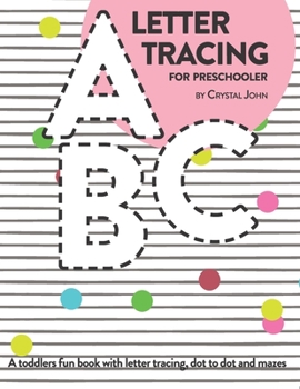 Paperback Letter Tracing for preschooler: A toddlers fun book with letter tracing, dot do dot and mazes Book