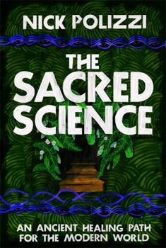 Hardcover The Sacred Science: An Ancient Healing Path for the Modern World Book