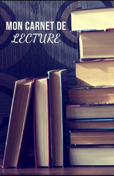 MON CARNET DE LECTURE: 100 pages pour noter vos avis, résumé et commentaires sur toutes vos lectures personnelles et professionnelles - Idéeal cadeau ... de bord pour vos livres (French Edition)