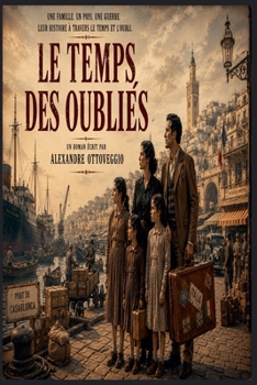 Le Temps des Oubliés (French Edition)