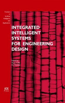 Hardcover Integrated Intelligent Systems for Engineering Design (Frontiers in Artificial Intelligence and Applications, 149) Book