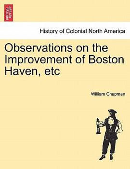 Paperback Observations on the Improvement of Boston Haven, Etc Book