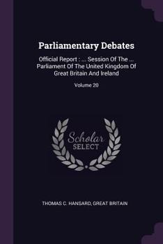 Paperback Parliamentary Debates: Official Report: ... Session Of The ... Parliament Of The United Kingdom Of Great Britain And Ireland; Volume 20 Book