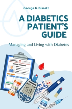 Paperback A Diabetics Patient's Guide: Managing and Living with Diabetes Book