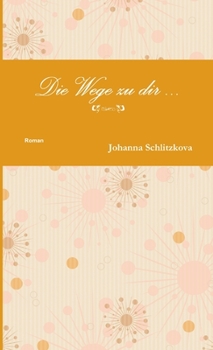 Paperback Die Wege zu dir [German] Book