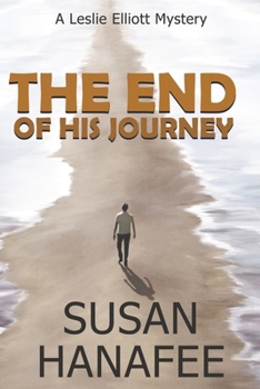 The End of His Journey (The Leslie Elliott Mystery Series)