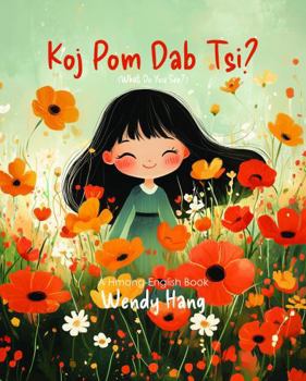 Paperback Koj Pom Dab Tsi? (What Do You See?): A Hmong-English Book