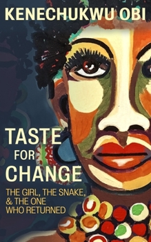 Paperback Taste For Change: The Girl, the Snake, and the One who Returned Book