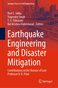 Hardcover Earthquake Engineering and Disaster Mitigation: Contributions in the Honour of Late Professor D. K. Paul Book