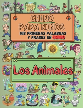 Chino Fácil para Niños Mis Primeras Palabras y Frases en Chino: Aprende Chino con Dibujos y Asociaciones: Los Animales (Libros para Aprender el Idioma Chino Mandarín) (Spanish Edition)