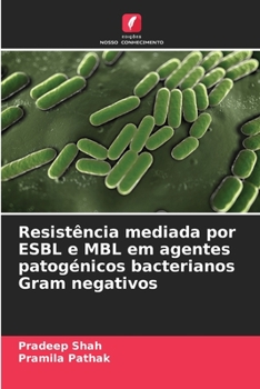 Paperback Resistência mediada por ESBL e MBL em agentes patogénicos bacterianos Gram negativos [Portuguese] Book