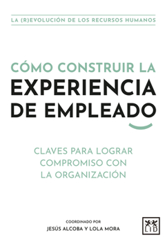 Paperback Cómo Construir La Experiencia de Empleado [Spanish] Book