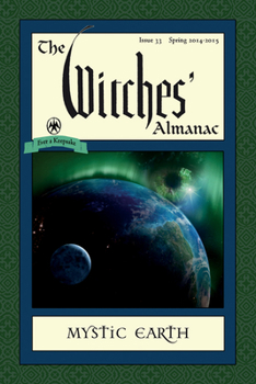 Paperback The Witches' Almanac: Issue 33, Spring 2014-Spring 2015: Mystic Earth Book