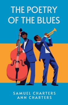 The Poetry of the Blues: Samuel Charters, Ann Charters