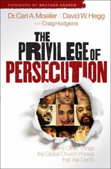 Paperback The Privilege of Persecution: (And Other Things the Global Church Knows That We Don't) Book