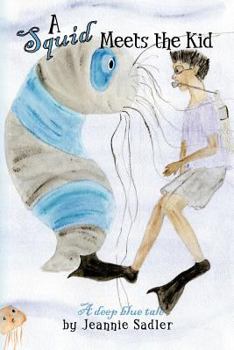 Paperback A Squid Meets the Kid: A Deep Blue Tale Book