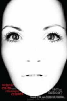 Paperback Satanic Cults and Ritualistic Crimes: Fact or Fiction? Book