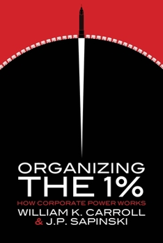 Paperback Organizing the 1%: How Corporate Power Works Book