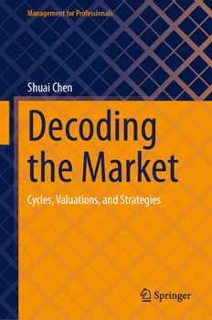 Hardcover Decoding the Market: Cycles, Valuations, and Strategies Book