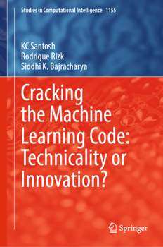 Hardcover Cracking the Machine Learning Code: Technicality or Innovation? Book