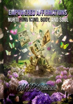 Paperback Empowered Affirmations: Nurturing Mind, Body, and Soul Book