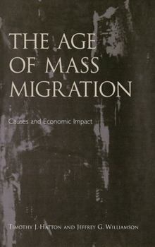 Hardcover The Age of Mass Migration: Causes and Economic Impact Book