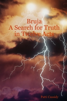 Paperback Bruja A Search for Truth in Twelve Acts Book