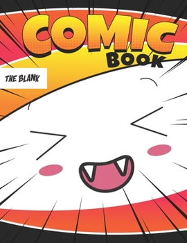 Paperback The Blank Comic Book: A Large Sketchbook for Kids and Adults, Create Your Own Comics - Manga and Anime, Variety of Templates Blank Pages Boo Book