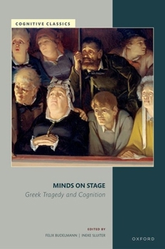 Hardcover Minds on Stage: Greek Tragedy and Cognition Book