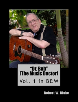 Paperback Dr. Bob (The Music Doctor) Vol. 1 in B&W: Vol. 1 in B&W Book