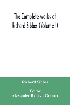 Paperback The complete works of Richard Sibbes (Volume I) Book