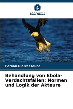 Paperback Behandlung von Ebola-Verdachtsfällen: Normen und Logik der Akteure [German] Book
