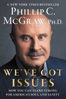 Hardcover We've Got Issues: How You Can Stand Strong for America's Soul and Sanity Book