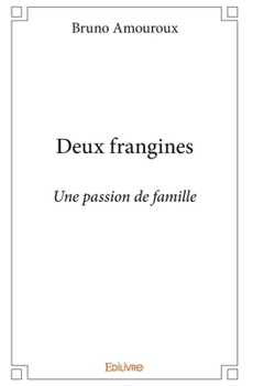 Paperback Deux frangines: Une passion de famille [French] Book