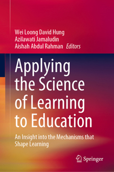 Hardcover Applying the Science of Learning to Education: An Insight Into the Mechanisms That Shape Learning Book
