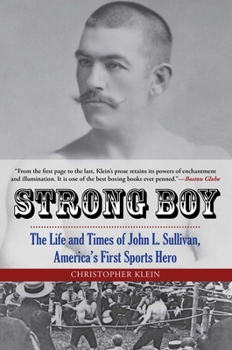 Paperback Strong Boy: The Life and Times of John L. Sullivan, America's First Sports Hero Book