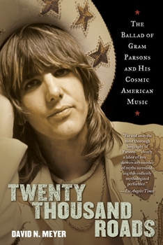 Paperback Twenty Thousand Roads: The Ballad of Gram Parsons and His Cosmic American Music Book