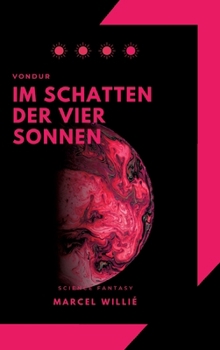 Vondur - Im Schatten der vier Sonnen: Science Fiction & Fantasy Roman