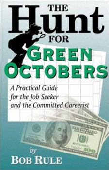 Paperback The Hunt for Green Octobers: A Practical Guide for the Job Seeker and the Committed Careerist Book